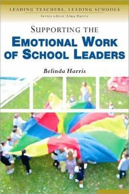 Harris, B: Supporting the Emotional Work of School Leaders