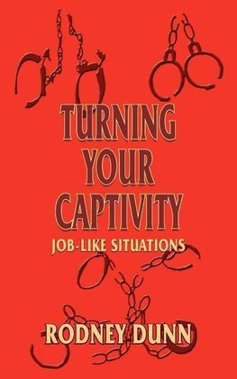 TURNING YOUR CAPTIVITY