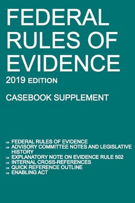 Federal Rules of Evidence; 2019 Edition (Casebook Supplement)