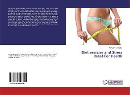 Diet exercise and Stress Relief For Health