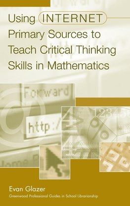 Using Internet Primary Sources to Teach Critical Thinking Skills in Mathematics