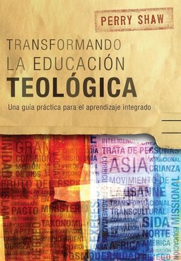 Transformando la educación teológica