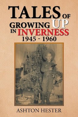 Tales of Growing up in Inverness 1945-1960