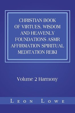 Christian Book of Virtues, Wisdom and Heavenly Foundations Asmr Affirmation Spiritual Meditation Reiki