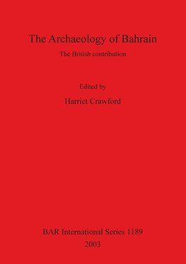 The Archaeology of Bahrain