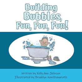 Building Bubbles, Fun, Fun, Fun!