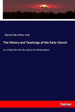 The History and Teachings of the Early Church