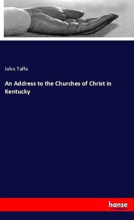 An Address to the Churches of Christ in Kentucky