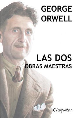 George Orwell - Las dos obras maestras