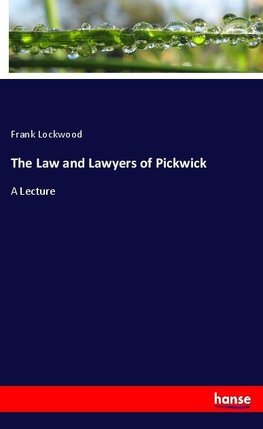 The Law and Lawyers of Pickwick