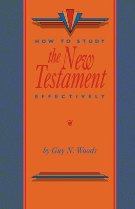 How To Study The New Testament Effectively