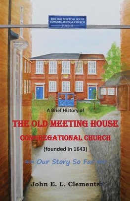 A brief history of the Old Meeting House Congregational Church