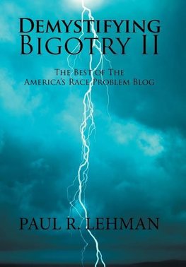 Demystifying Bigotry Ii