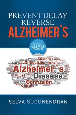 Prevent, Delay, Reverse Alzheimer's