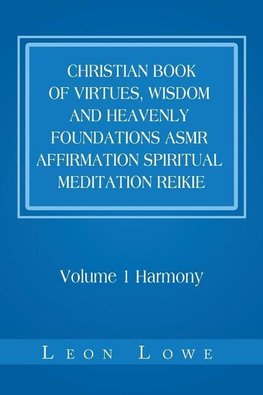 Christian Book of Virtues, Wisdom and Heavenly Foundations Asmr Affirmation Spiritual Meditation Reikie