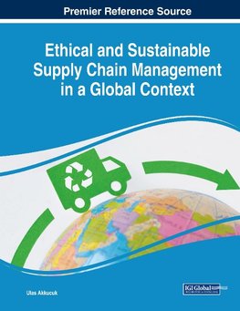 Ethical and Sustainable Supply Chain Management in a Global Context