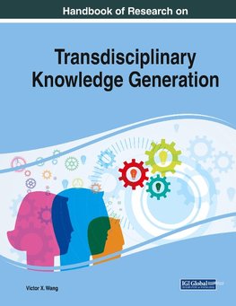 Handbook of Research on Transdisciplinary Knowledge Generation