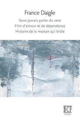 Sans jamais parler du vent, Film d'amour et de dépendance, Histoire de la maison qui brûle