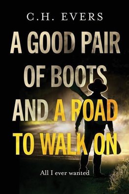 A Good Pair of Boots and a Road to Walk On