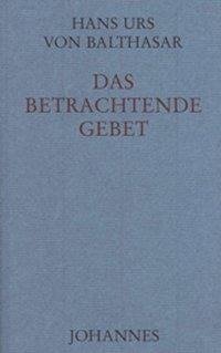 Das betrachtende Gebet