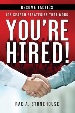 You're Hired! Resume Tactics