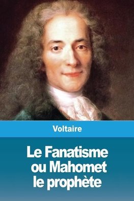 Le Fanatisme, ou Mahomet le prophète