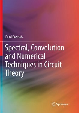 Spectral, Convolution and Numerical Techniques in Circuit Theory