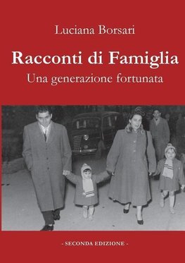 Racconti di famiglia. Una generazione fortunata