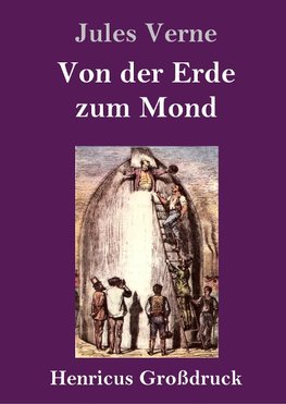 Von der Erde zum Mond (Großdruck)