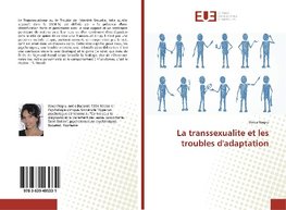 La transsexualite et les troubles d'adaptation