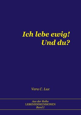 Ich lebe ewig! Und du?