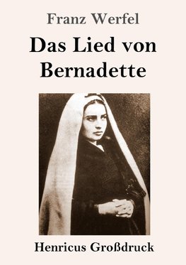 Das Lied von Bernadette (Großdruck)