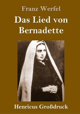 Das Lied von Bernadette (Großdruck)