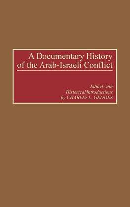 A Documentary History of the Arab-Israeli Conflict