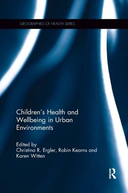 Children's Health and Wellbeing in Urban Environments