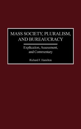 Mass Society, Pluralism, and Bureaucracy