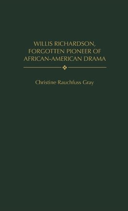 Willis Richardson, Forgotten Pioneer of African-American Drama