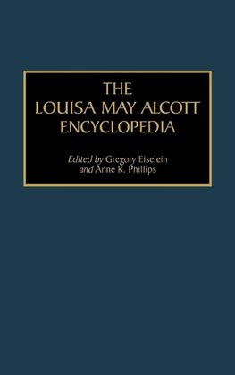 The Louisa May Alcott Encyclopedia