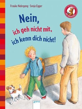 Nein, ich geh nicht mit, ich kenn dich nicht!