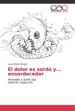 El dolor es sordo y... ensordecedor