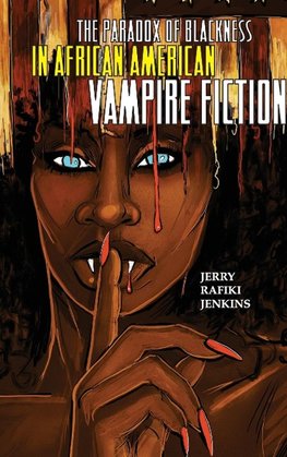 The Paradox of Blackness in African American Vampire Fiction