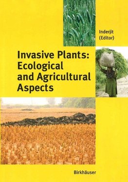 Invasive Plants: Ecological and Agricultural Aspects