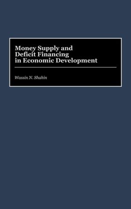 Money Supply and Deficit Financing in Economic Development