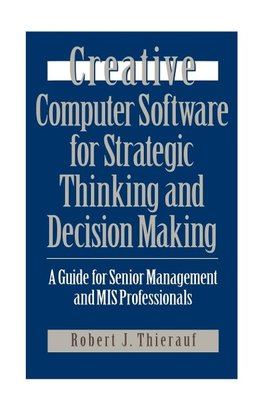 Creative Computer Software for Strategic Thinking and Decision Making