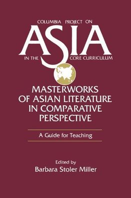 Miller, D: Masterworks of Asian Literature in Comparative Pe