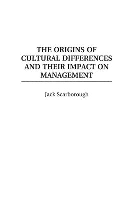 The Origins of Cultural Differences and Their Impact on Management