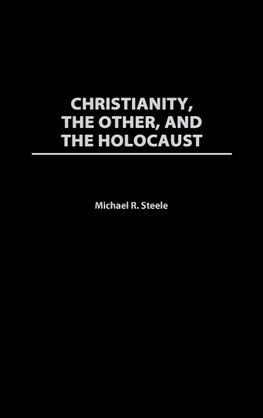 Christianity, the Other, and the Holocaust