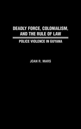 Deadly Force, Colonialism, and the Rule of Law