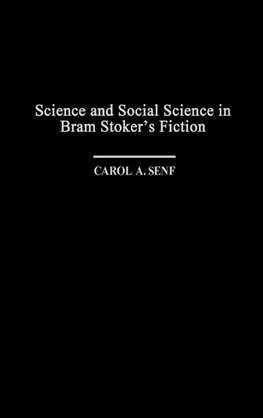 Science and Social Science in Bram Stoker's Fiction