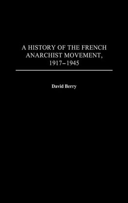 A History of the French Anarchist Movement, 1917-1945